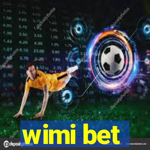 wimi bet